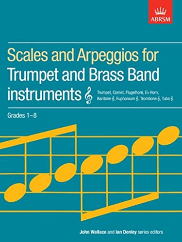 Stock image for Scales and Arpeggios for Trumpet and Brass Band Instruments, Treble Clef, Grades 1-8 (ABRSM Scales & Arpeggios) for sale by WorldofBooks