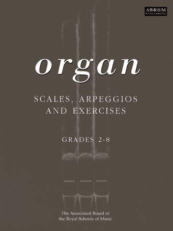 9781854729231: Organ Scales, Arpeggios and Exercises: Grade 2-8