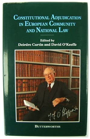 9781854750013: Constitutional Adjudication in European Community & National Law: Essays for the Hon. Mr. Justice T.F. O'Higgins
