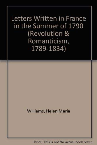 9781854770011: Letters Written in France in the Summer of 1790 (Revolution & Romanticism S., 1789-1834)