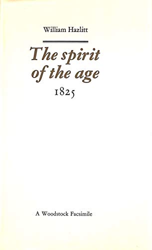 Imagen de archivo de The Spirit of the Age. Or Contemporary Portraits. 1825. (Facsimile). a la venta por CHILTON BOOKS