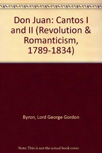 Beispielbild fr Don Juan: Cantos I and II 1819 (Revolution and Romanticism, 1789-1834) zum Verkauf von Books From California
