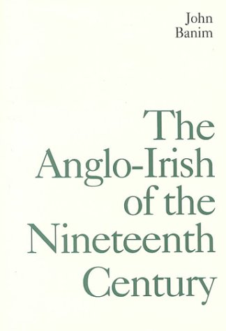 Imagen de archivo de The Anglo-Irish of the Nineteenth Century (Hibernia) a la venta por Books From California