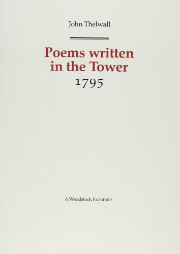 Poems Written in Close Confinement in the Tower 1795 (9781854772442) by Thelwall, John