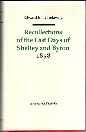 Beispielbild fr Recollections of the Last Days of Shelley and Byron (Revolution & Romanticism S., 1789-1834) zum Verkauf von WorldofBooks