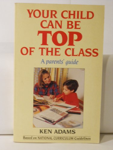Beispielbild fr Your Child Can be Top of the Class zum Verkauf von Reuseabook