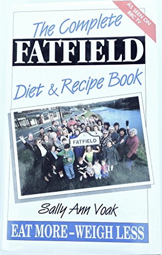 Stock image for The Complete Fatfield Diet and Recipe Book: Eat More - Weigh Less for sale by WorldofBooks