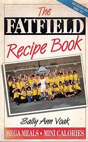 Stock image for The Fatfield Recipe Book: Mega Meals, Mini Calories for sale by WorldofBooks