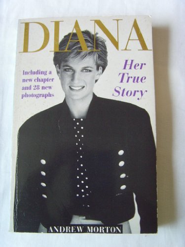 Diana - Her true story - including a new chapter and 28 new photographs - Morton Andrew