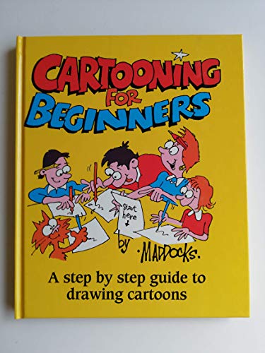 Beispielbild fr Cartooning for Beginners: A Step-by-step Guide to Drawing Cartoons for All the Family zum Verkauf von WorldofBooks