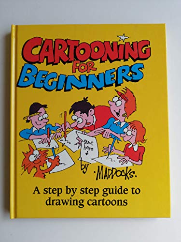 Stock image for Cartooning for Beginners: A Step by Step Guide to Drawing Cartoons for sale by ThriftBooks-Dallas