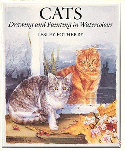 9781854791634: Cats: Drawing and Painting in Watercolour