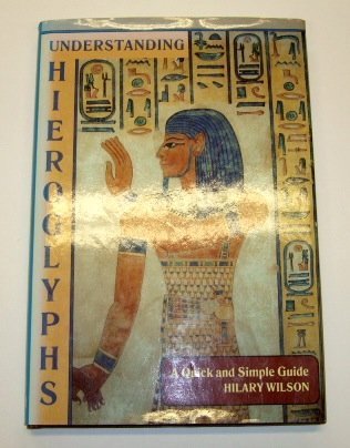 Beispielbild fr Understanding Hieroglyphs: A Quick and Simple Guide zum Verkauf von WorldofBooks