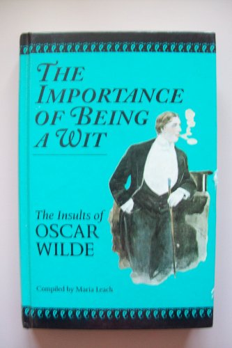 Imagen de archivo de The Importance of Being a Wit: the Insults of Oscar Wilde a la venta por Wonder Book