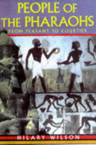 Stock image for People of the Pharaohs: From Peasant to Courtier for sale by WorldofBooks