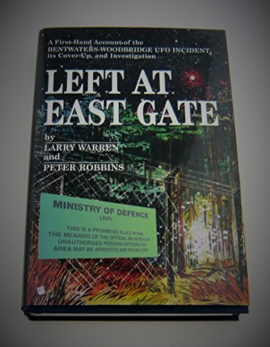 Beispielbild fr Left at East Gate: A First-Hand Account of the Bentwater-Woodbridge UFO Incident, its Cover-Up, and Investigation zum Verkauf von WorldofBooks