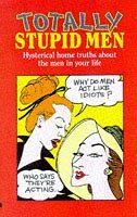 Imagen de archivo de Totally Stupid Men a la venta por 2Vbooks