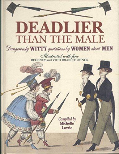 9781854792846: Deadlier Than the Male: Dangerously Witty Quotations by Women About Men