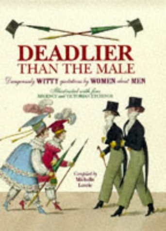 Stock image for Deadlier Than the Male: Dangerously Witty Quotations by Women About Men for sale by Wonder Book