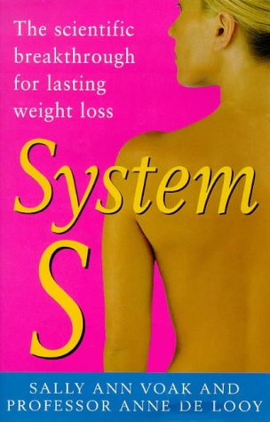 Stock image for System S: Scientific Breakthrough for Lasting Weight-loss for sale by AwesomeBooks