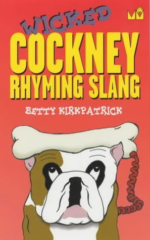 Stock image for Wicked Cockney Rhyming Slang for sale by WorldofBooks