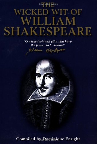 Stock image for The Wicked Wit of William Shakespeare for sale by RIVERLEE BOOKS