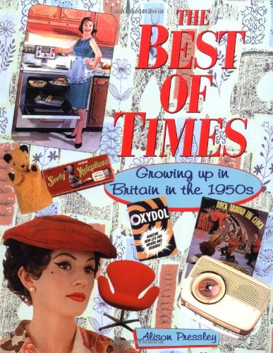 Stock image for The Best of Times: Growing up in Britain in the 1950's for sale by WorldofBooks