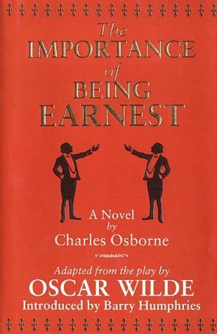 Imagen de archivo de The Importance of Being Earnest: Novelisation: a Novel a la venta por AwesomeBooks