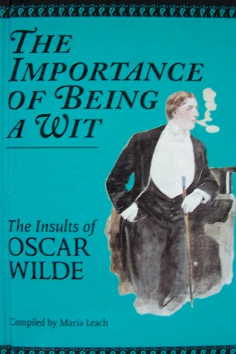 9781854794864: The Importance of Being a Wit: The Insults of Oscar Wilde