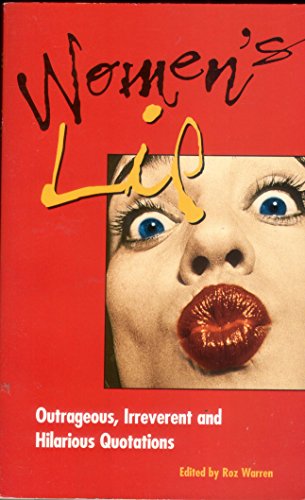 Beispielbild fr Womens Lip: Outrageous, Irreverent and Hilarious Quotations zum Verkauf von Reuseabook