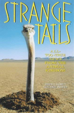 Stock image for Strange Tails: All-too-true News from the Animal Kingdom for sale by AwesomeBooks