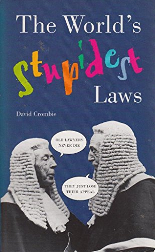 Imagen de archivo de The World's Stupidest Laws a la venta por Wonder Book