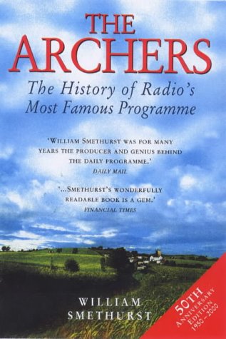 Beispielbild fr The Archers: The History of Radio's Most Famous Programme 50th Anniversary Edition zum Verkauf von WorldofBooks