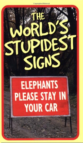 Imagen de archivo de The Worlds Stupidest Signs a la venta por Hawking Books