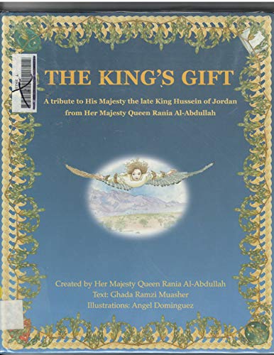 Stock image for The King's Gift A Tribute to his Majesty the late King Hussein of Jordan for sale by Hippo Books