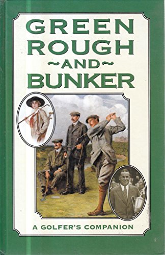 Beispielbild fr Green Rough and Bunker: A Golfer's Companion zum Verkauf von AwesomeBooks