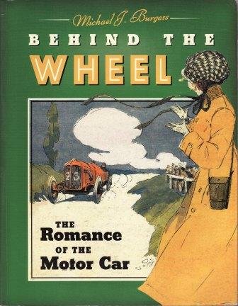 Beispielbild fr Behind the Wheel: The Romance of the Motor Car zum Verkauf von AwesomeBooks