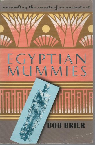 Beispielbild fr Egyptian Mummies: Unravelling the Secrets of an Ancient Art zum Verkauf von WorldofBooks