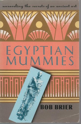 Imagen de archivo de Egyptian Mummies: Unravelling the Secrets of an Ancient Art a la venta por WorldofBooks
