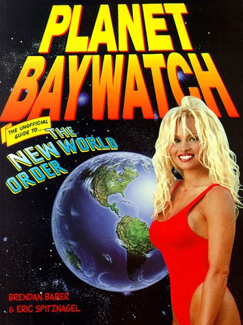 Stock image for Planet Baywatch. The Unofficial Guide To The New World Order. for sale by Tacoma Book Center
