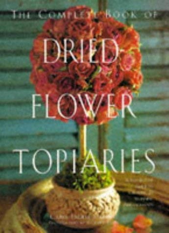 Imagen de archivo de The Complete Book of Dried-flower Topiaries a la venta por WorldofBooks