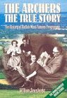 Stock image for The Archers:The True Story: The True Story - The History of Radio's Most Famous Programme for sale by WorldofBooks