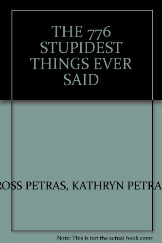 9781854797155: The 776 Stupidest Things Ever Said