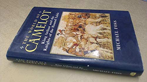 Imagen de archivo de The World of Camelot: King Arthur and the Knights of the Round Table a la venta por WorldofBooks