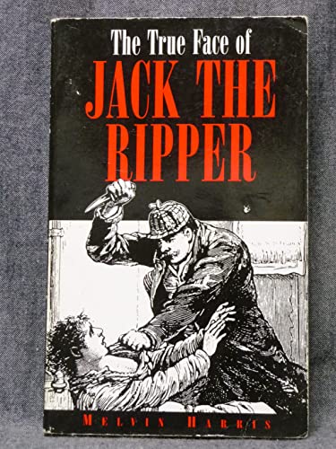 Imagen de archivo de The True Face of Jack the Ripper a la venta por HPB-Diamond