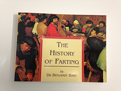 Beispielbild fr The History of Farting zum Verkauf von Front Cover Books