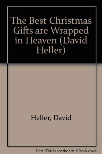Beispielbild fr The Best Christmas Gifts are Wrapped in Heaven (David Heller) zum Verkauf von Reuseabook