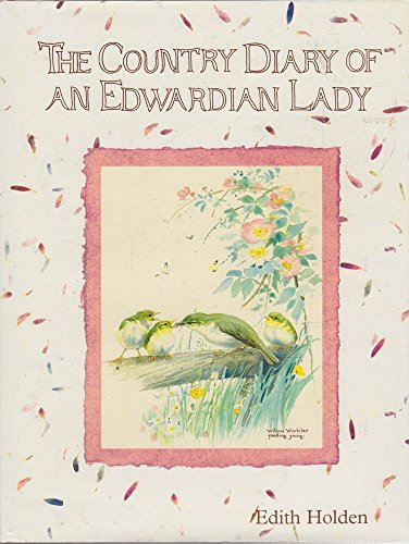 The Country Diary of an Edwardian Lady - Holden, Edith