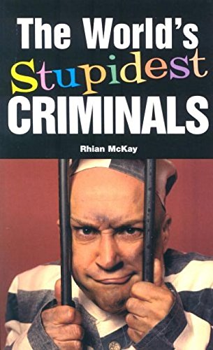 Stock image for The World's Stupidest Criminals (The World's Stupidest S.) for sale by Goldstone Books