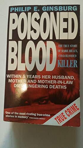 Beispielbild fr Poisoned Blood: True Story of Marie Hilley, Cold-blooded Killer zum Verkauf von WorldofBooks